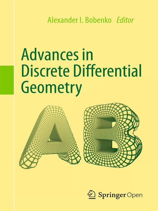 Title details for Advances in Discrete Differential Geometry by Alexander I. Bobenko - Available